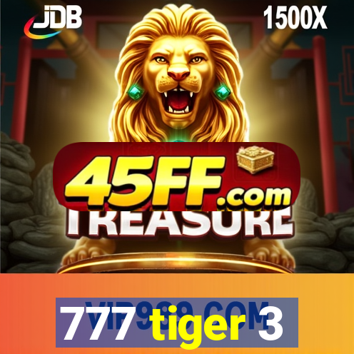 777 tiger 3